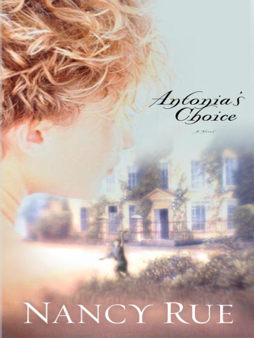 Title details for Antonia's Choice by Nancy Rue - Available